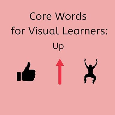 Core Words for Visual Learners: Up